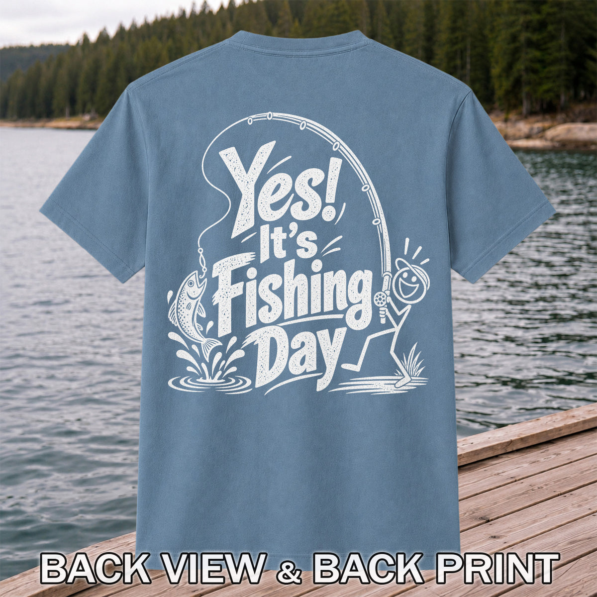 Yes! It's Fishing Day Funny Angler and Trout Graphic T-Shirt | Back Print
