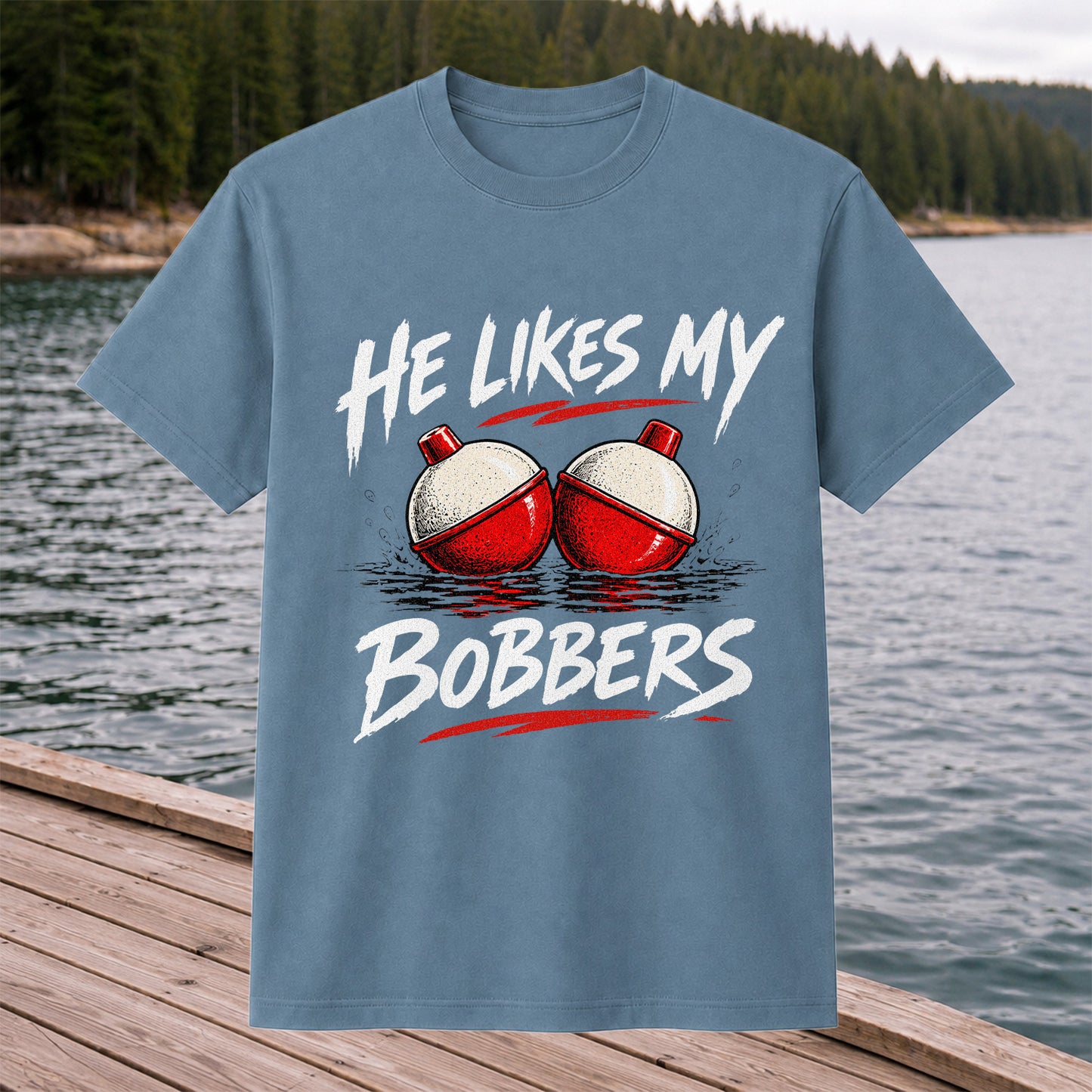 He Likes My Bobbers Funny Fishing Pun Graphic T-Shirt