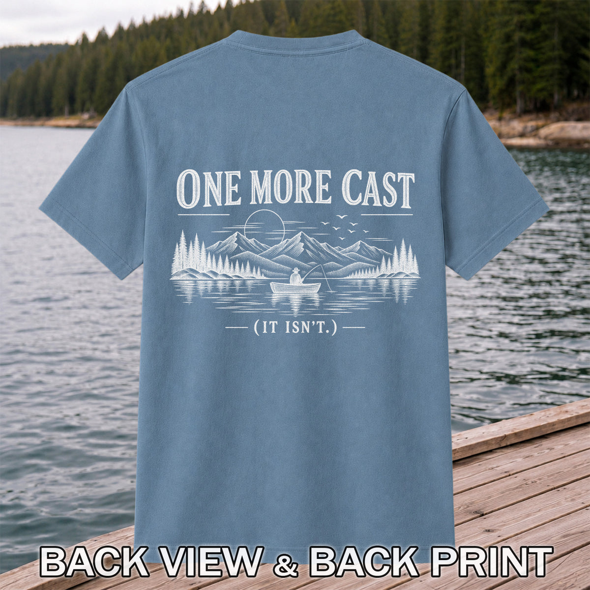 One More Cast Funny Lake Fishing Graphic T-Shirt | Back Print