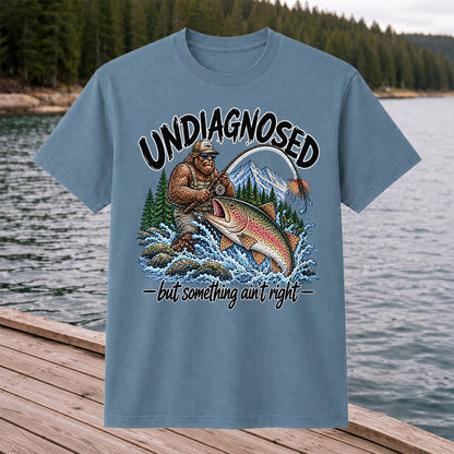 Undiagnosed But Something Ain't Right Bigfoot Trout Fishing T-Shirt