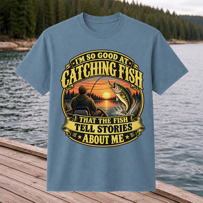 I'm So Good at Catching Fish That the Fish Tell Stories About Me Bass Fishing T-Shirt