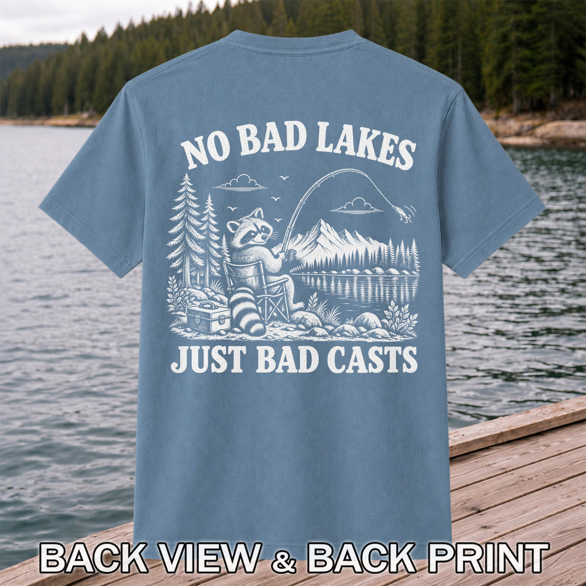 No Bad Lakes Just Bad Casts Raccoon Fishing T-Shirt | Back Print