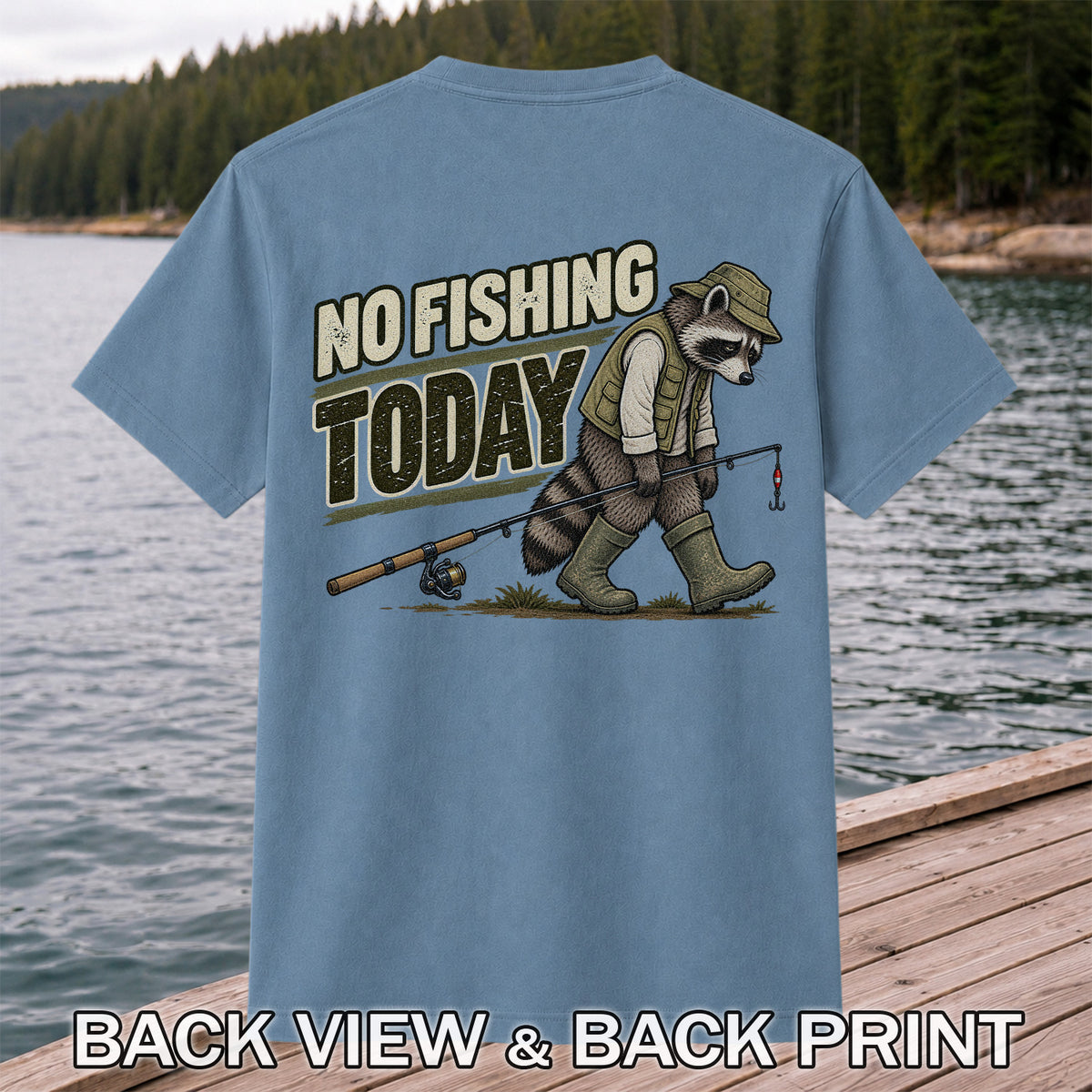 No Fishing Today Raccoon Funny Fishing T-Shirt | Back Print