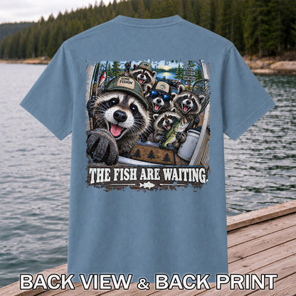 The Fish Are Waiting Raccoon Crew Funny Fishing T-Shirt | Back Print