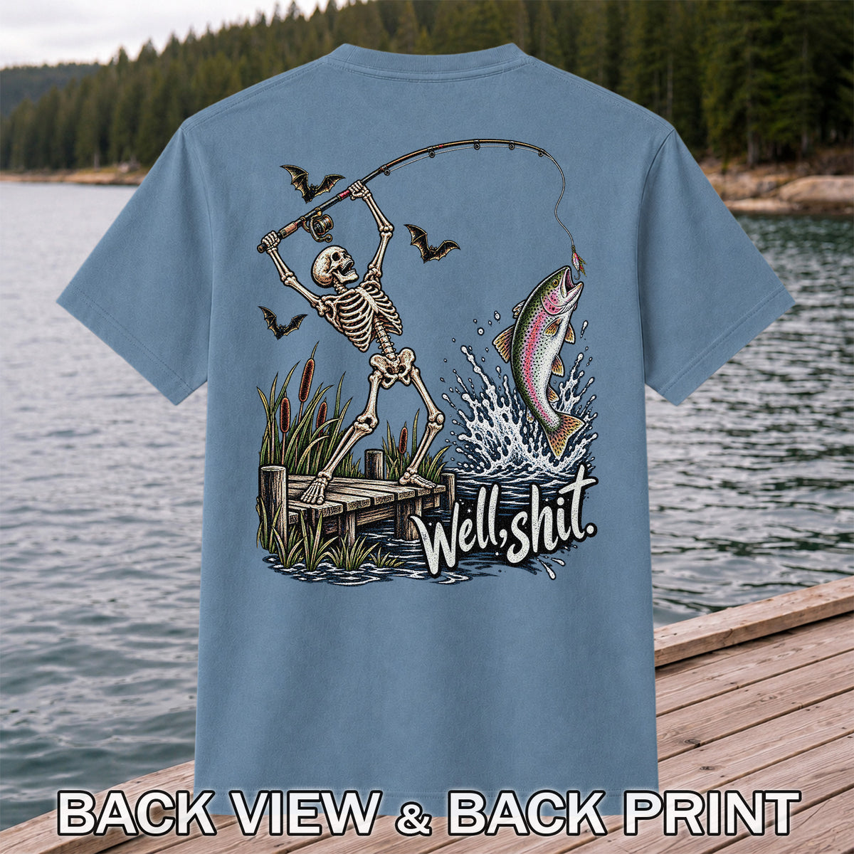 Well Shit Skeleton Catching a Rainbow Trout Funny Fishing T-Shirt | Back Print