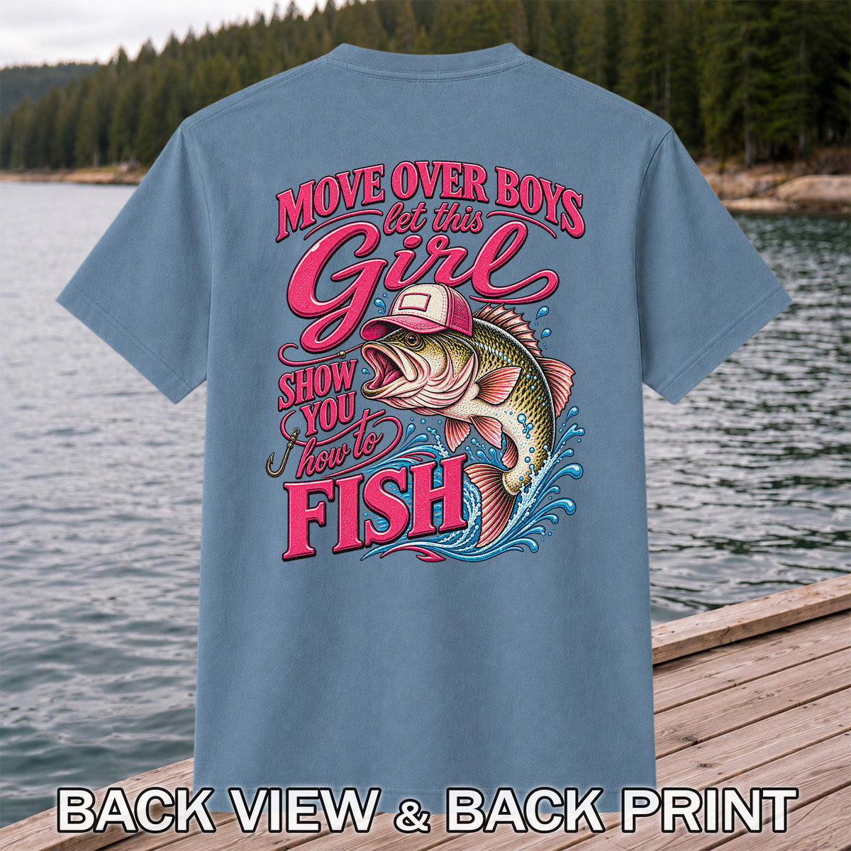 Move Over Boys Let This Girl Show You How to Fish Bass in Pink Hat Fishing T-Shirt | Back Print