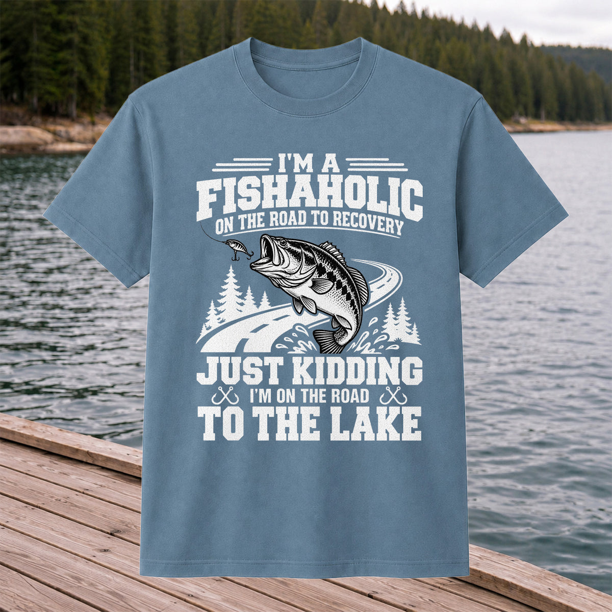 I'm a Fishaholic Just Kidding I'm on the Road to the Lake Bass Fishing T-Shirt