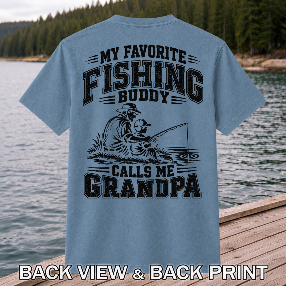 My Favorite Fishing Buddy Calls Me Grandpa T-Shirt | Back Print