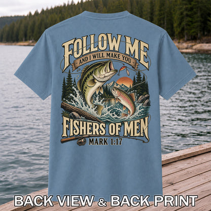 Follow Me and I Will Make You Fishers of Men Mark 1:17 Fishing T-Shirt | Back Print