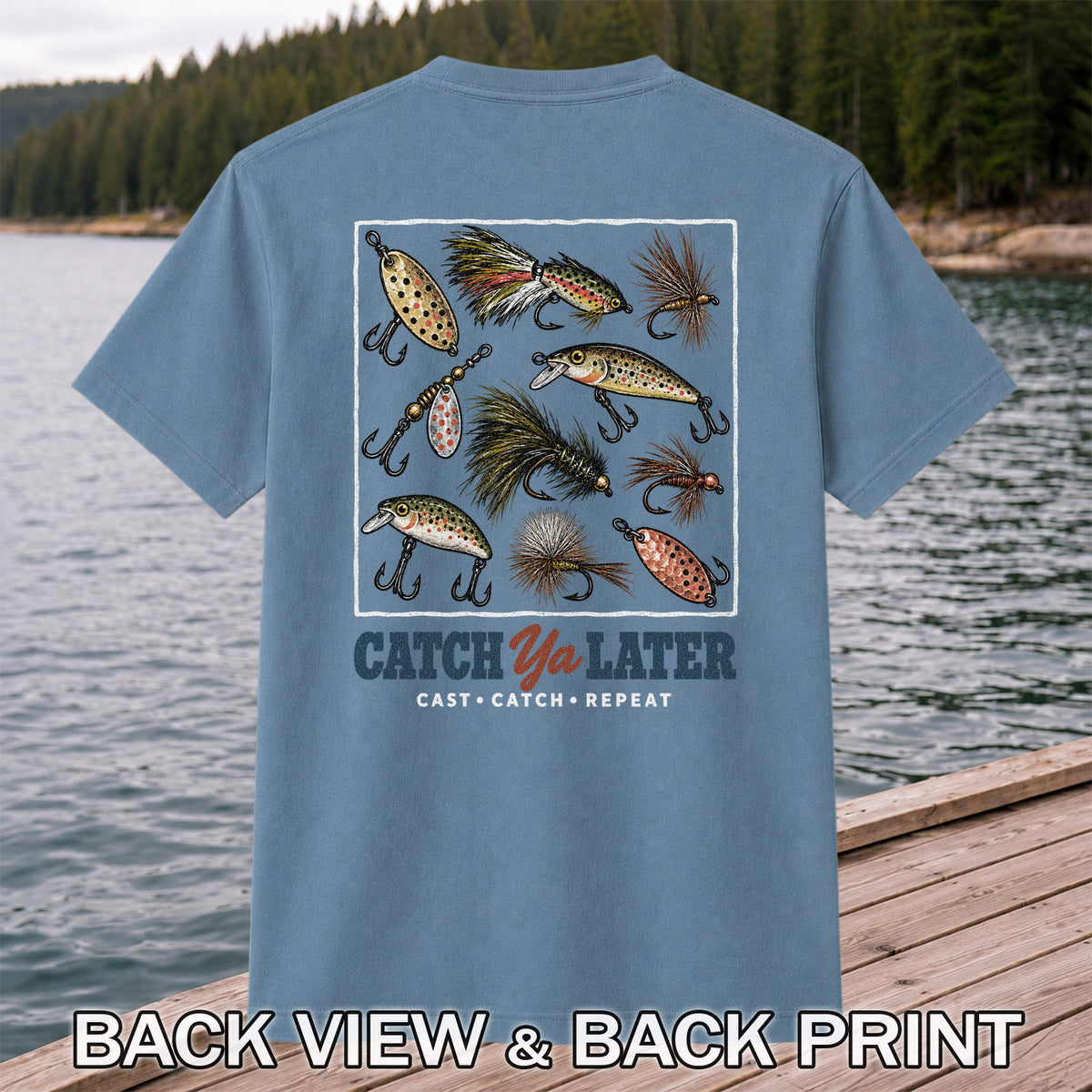 Catch Ya Later Cast Catch Repeat Fishing Lures Graphic T-Shirt | Back Print
