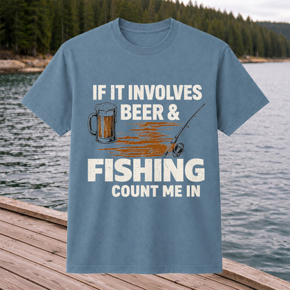 If It Involves Beer & Fishing Count Me In Funny Fishing T-Shirt