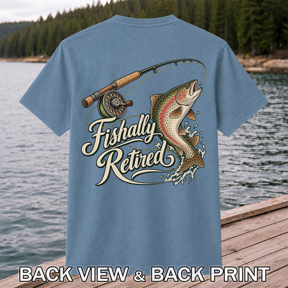 Fishally Retired Rainbow Trout Fly Fishing Retirement T-Shirt | Back Print