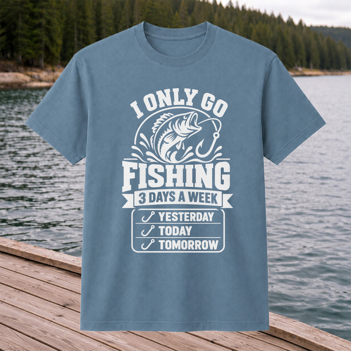 I Only Go Fishing 3 Days a Week Yesterday Today Tomorrow Bass T-Shirt