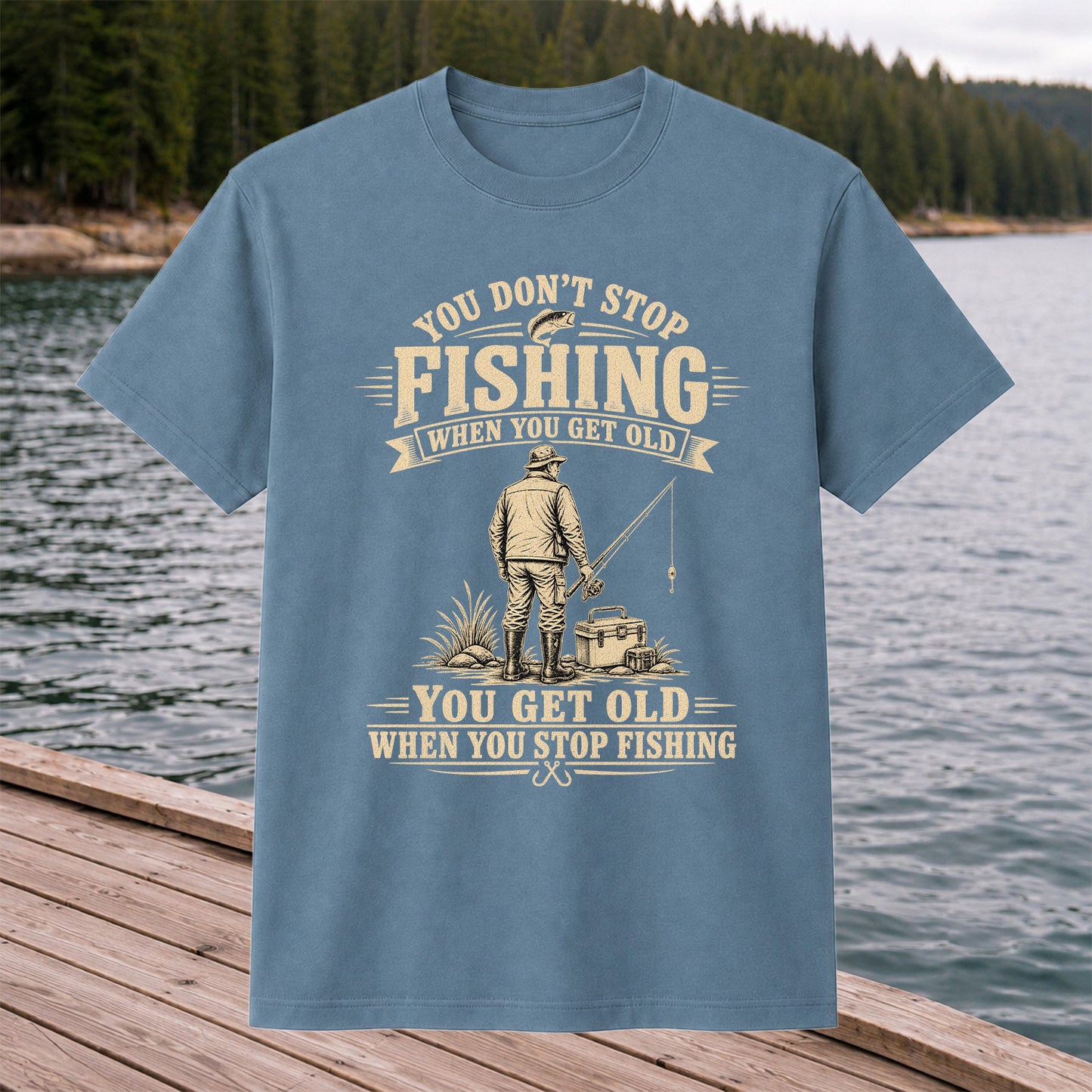 You Don't Stop Fishing When You Get Old Funny Angler T-Shirt