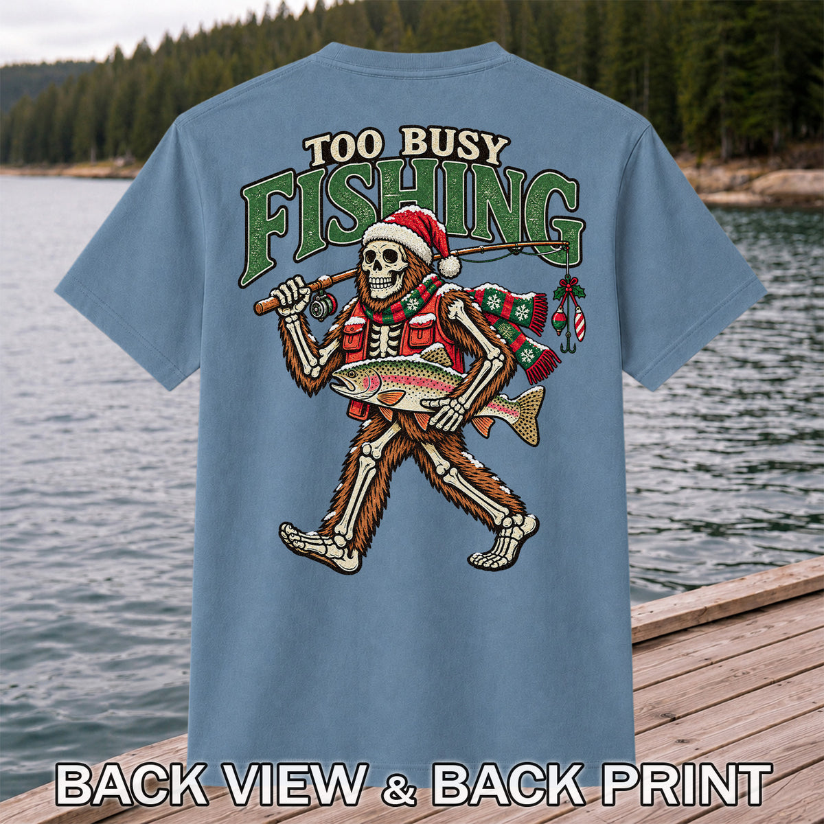 Too Busy Fishing Bigfoot Skeleton Christmas Trout T-Shirt | Back Print
