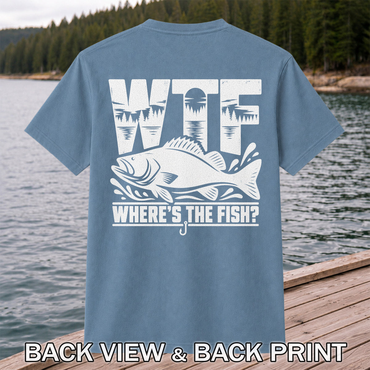 WTF Where's the Fish Funny Fishing Graphic T-Shirt | Back Print