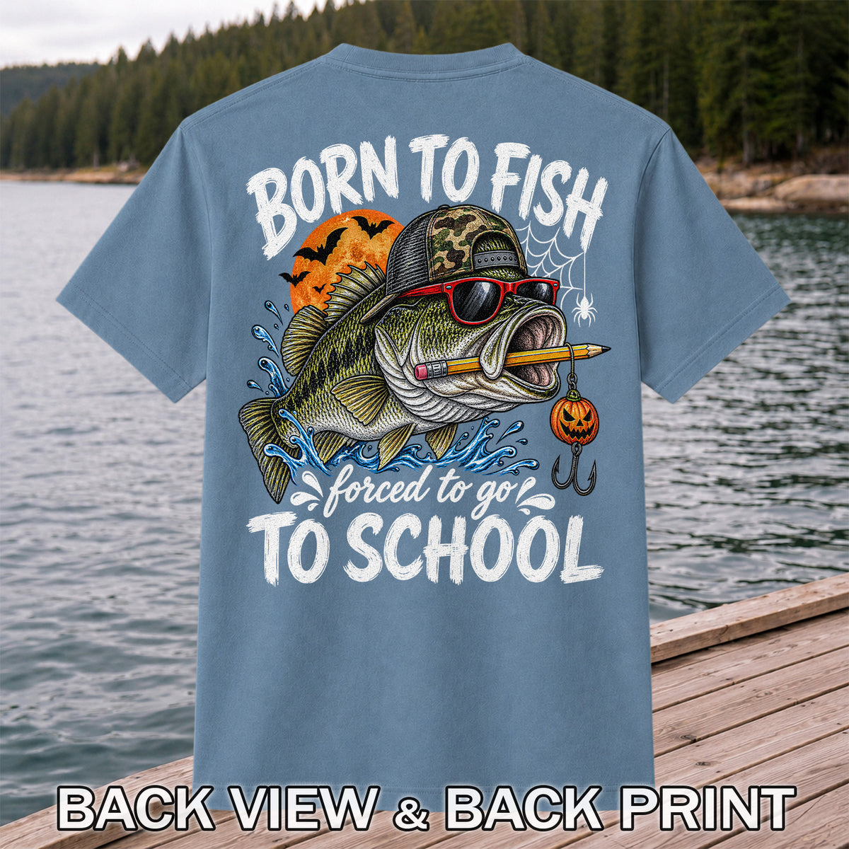 Born to Fish Forced to Go to School Halloween Bass Fishing T-Shirt | Back Print