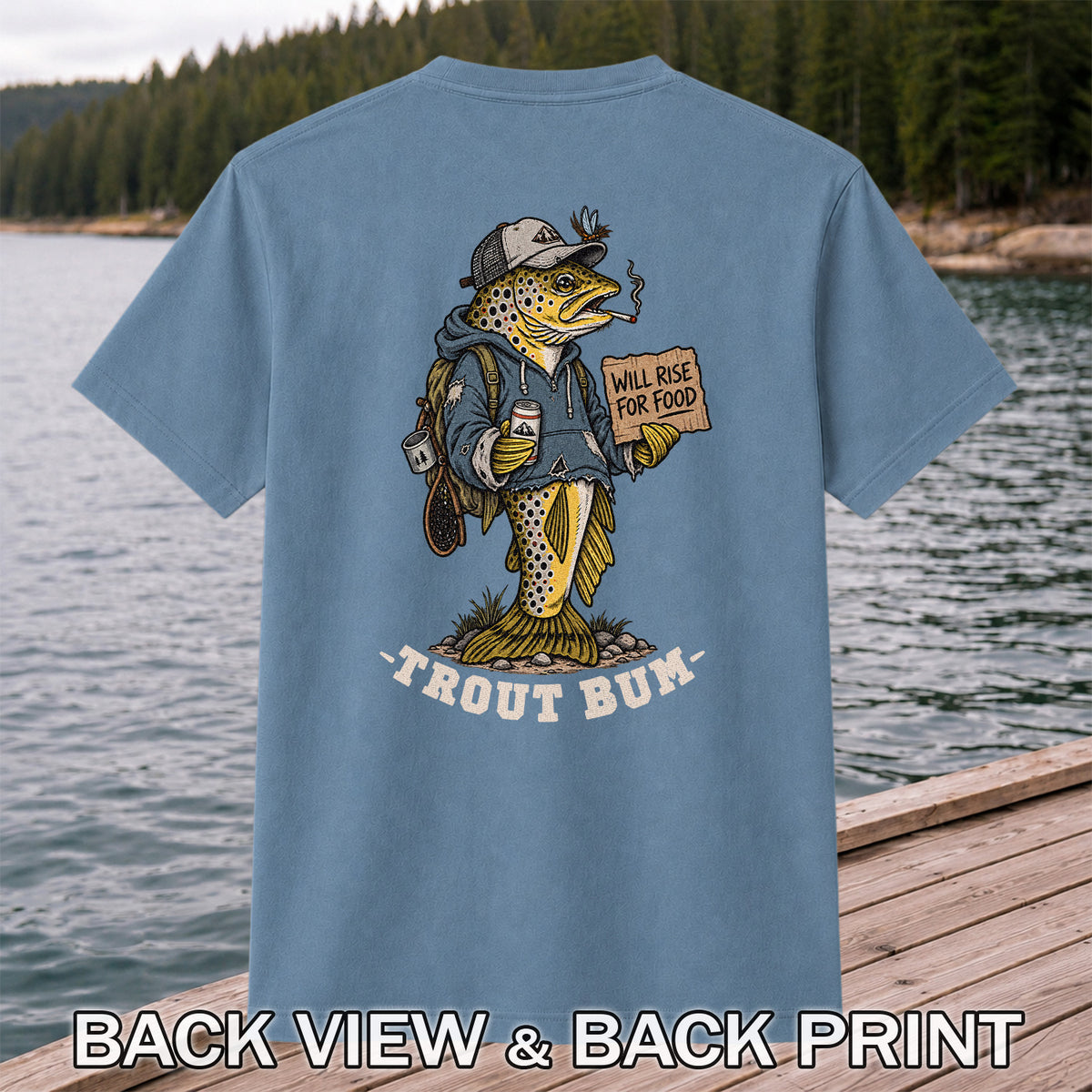 Trout Bum Will Rise for Food Funny Trout Fishing T-Shirt | Back Print