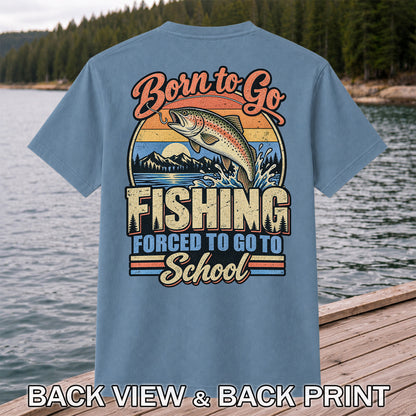 Born to Go Fishing Forced to Go to School Retro Rainbow Trout T-Shirt | Back Print