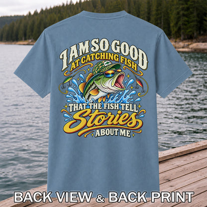 I Am So Good at Catching Fish Bass Fishing Graphic T-Shirt | Back Print