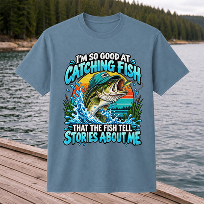 I'm So Good at Catching Fish That the Fish Tell Stories About Me Funny Bass Fishing T-Shirt