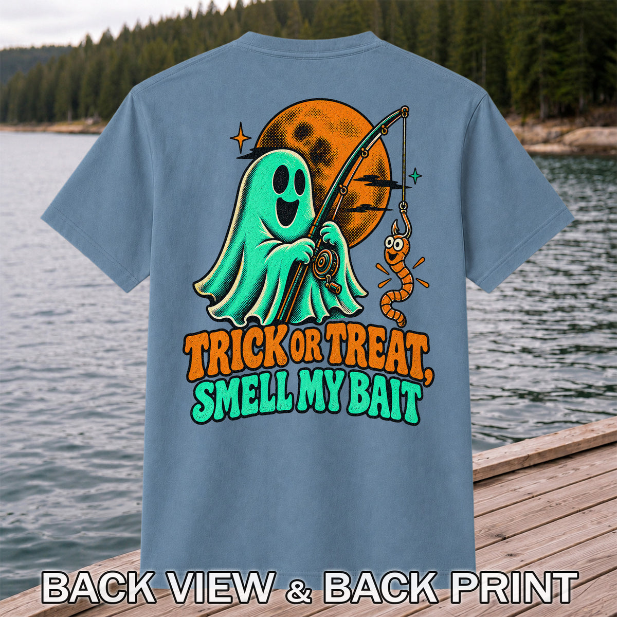 Trick or Treat, Smell My Bait Ghost Halloween Fishing T-Shirt | Back Print