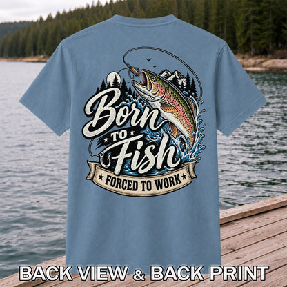 Born to Fish Forced to Work Jumping Rainbow Trout Fishing T-Shirt | Back Print