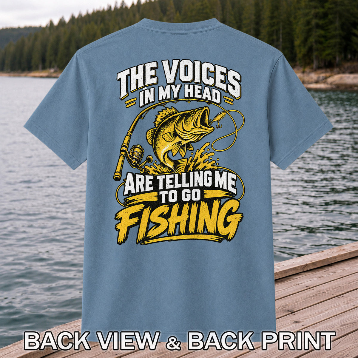 The Voices in My Head Are Telling Me to Go Fishing Bass T-Shirt | Back Print