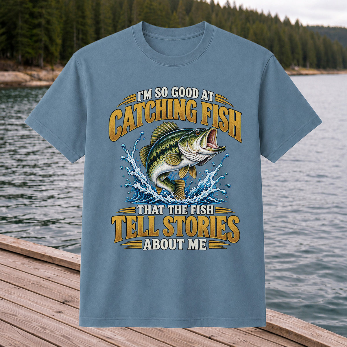 I'm So Good at Catching Fish That the Fish Tell Stories About Me Bass Fishing T-Shirt