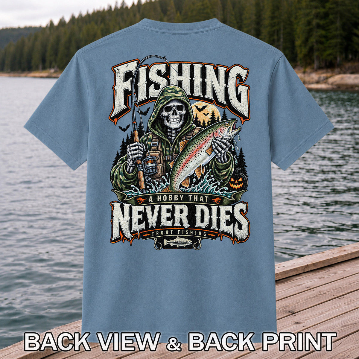 Fishing A Hobby That Never Dies Skeleton Holding Rainbow Trout Halloween T-Shirt | Back Print