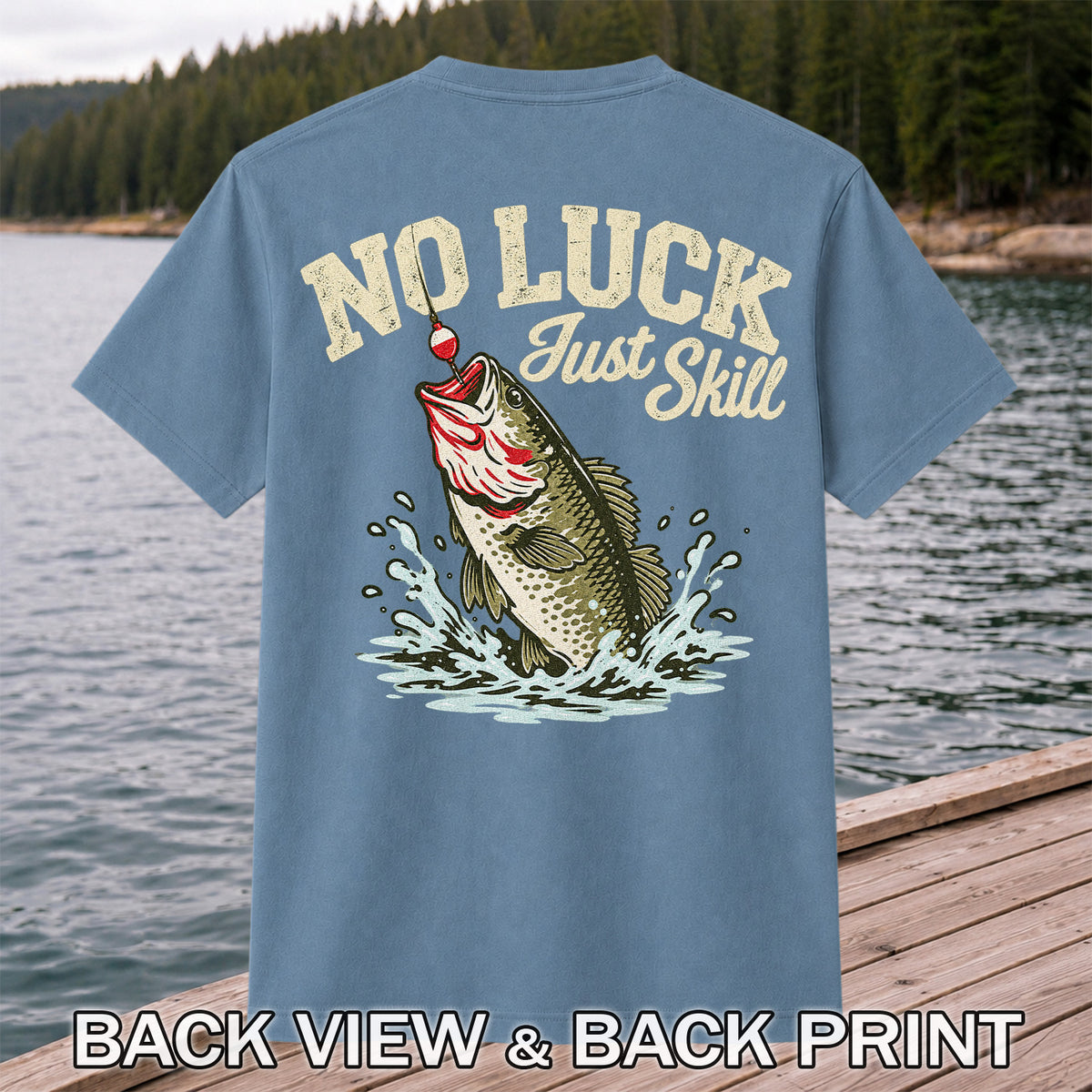 No Luck Just Skill Largemouth Bass Fishing Graphic T-Shirt | Back Print