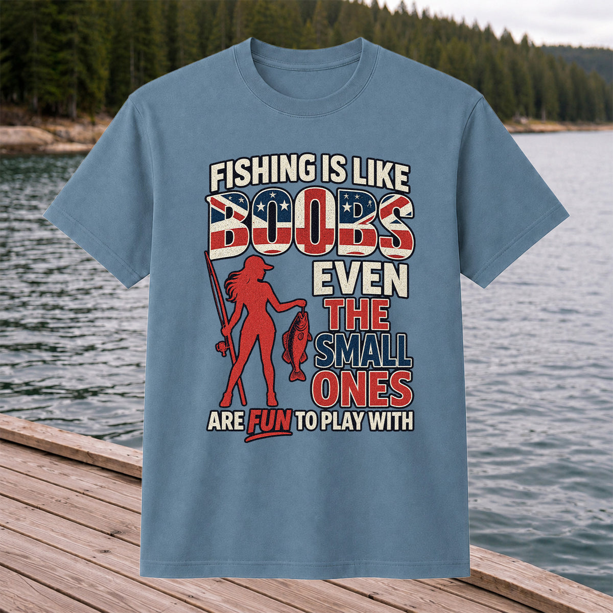 Fishing Is Like Boobs Even the Small Ones Are Fun to Play With Funny Fishing T-Shirt