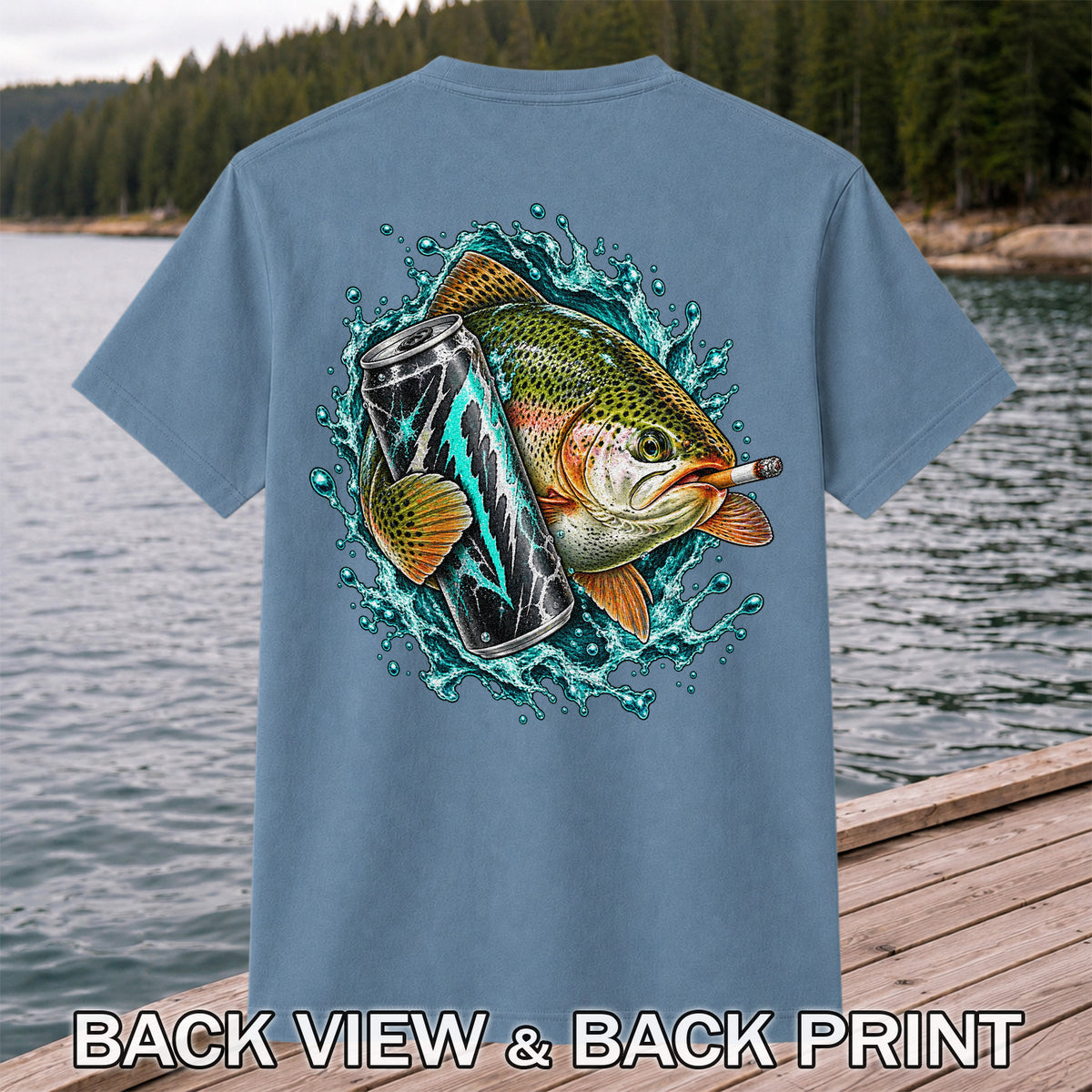 Rainbow Trout with Cigarette and Energy Drink Fishing T-Shirt | Back Print