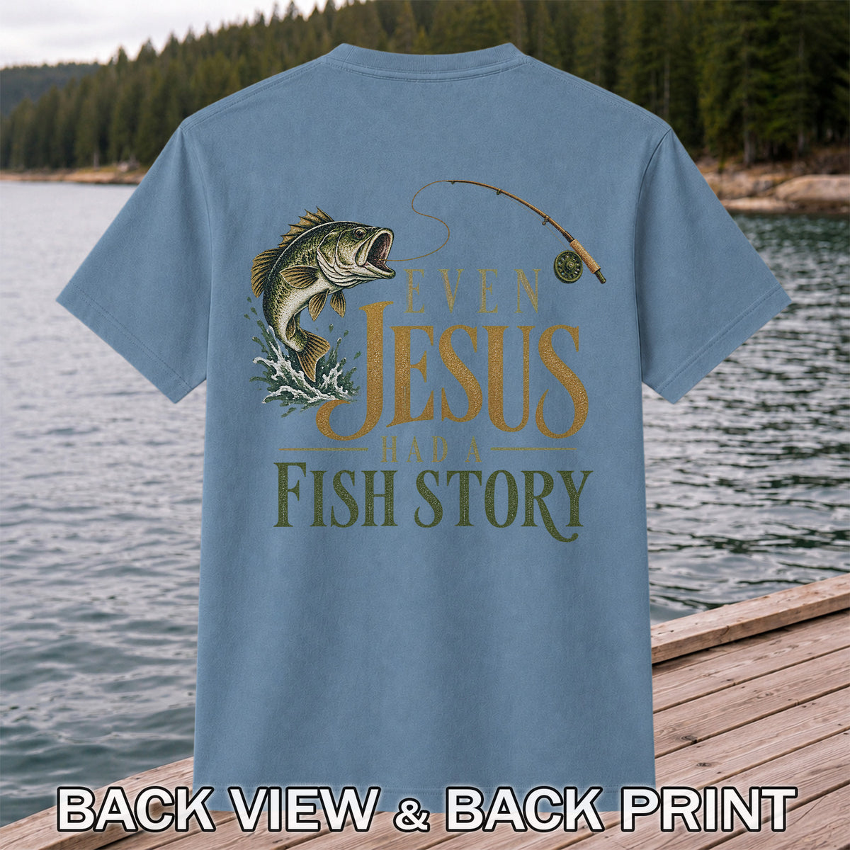 Even Jesus Had a Fish Story Largemouth Bass Fishing T-Shirt | Back Print