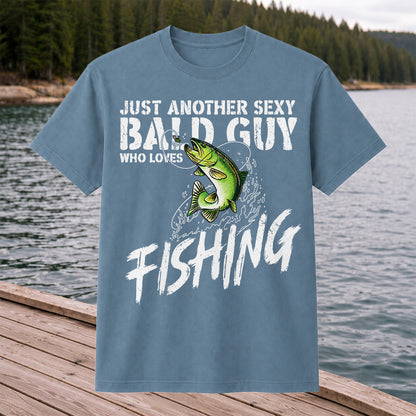 Just Another Sexy Bald Guy Who Loves Fishing Bass T-Shirt
