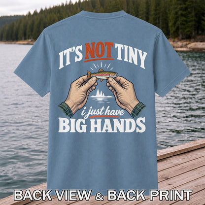 It's Not Tiny I Just Have Big Hands Funny Rainbow Trout Fishing T-Shirt | Back Print