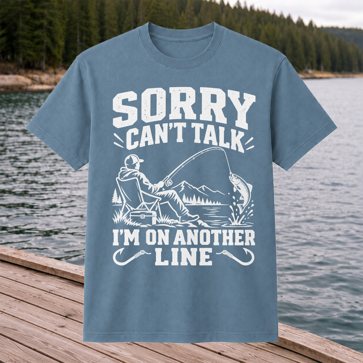 Sorry Can't Talk I'm on Another Line Funny Lakeside Fishing T-Shirt