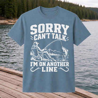 Sorry Can't Talk I'm on Another Line Funny Lakeside Fishing T-Shirt