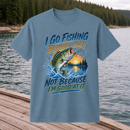 I Go Fishing Because I Like It Funny Bass Fishing Graphic T-Shirt