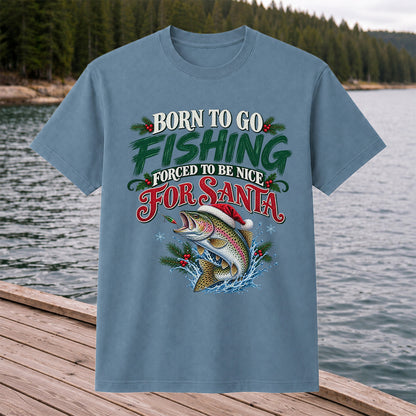 Born to Go Fishing Forced to Be Nice Christmas Trout T-Shirt