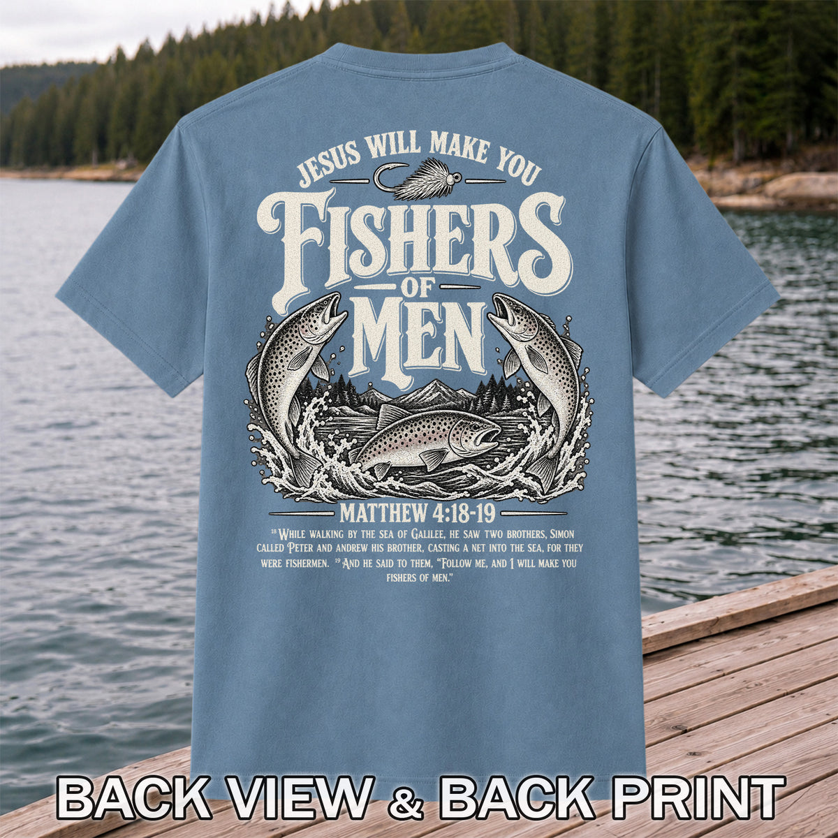Jesus Will Make You Fishers of Men Matthew 4:18-19 Trout Fishing T-Shirt | Back Print