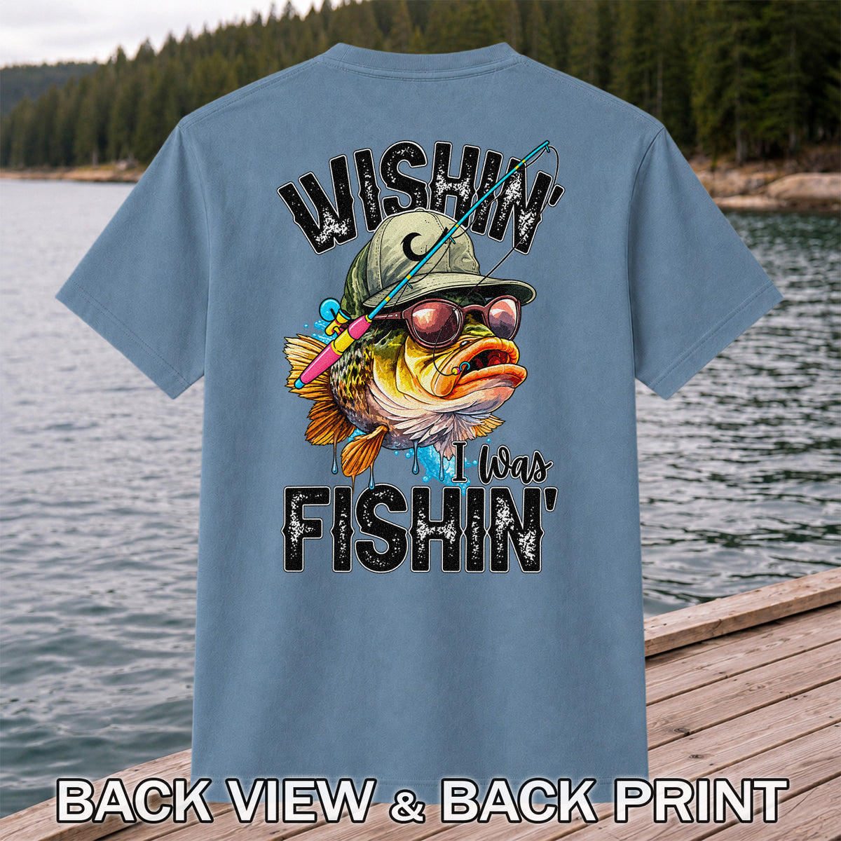 Wishin' I Was Fishin' Bass in a Hat and Sunglasses Funny Fishing T-Shirt | Back Print