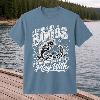 Fishing Is Like Boobs Funny Bass Fishing T-Shirt