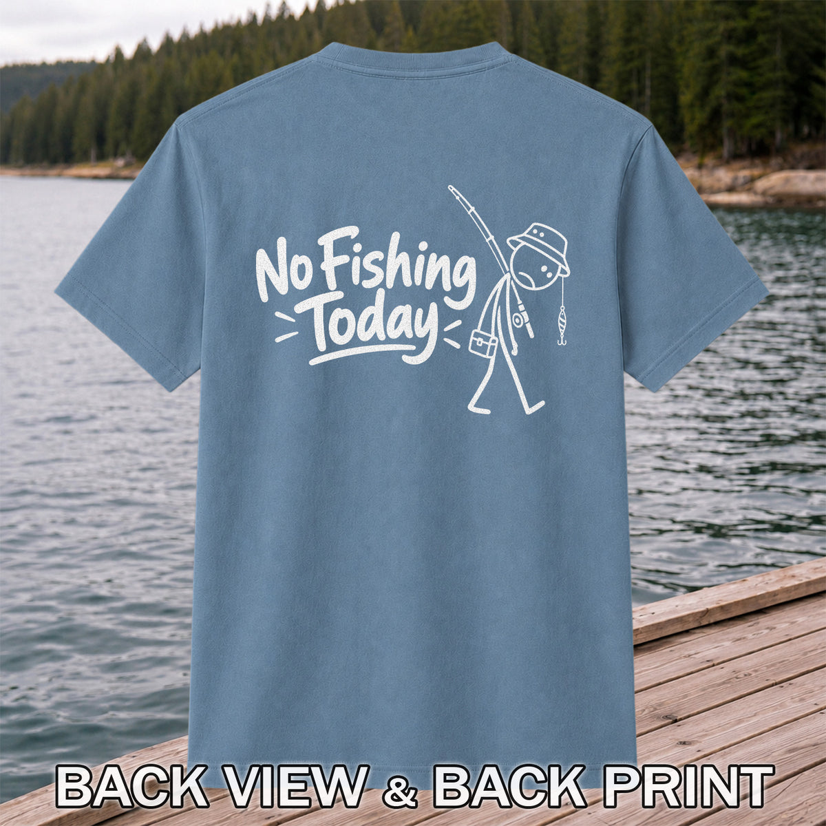 No Fishing Today Funny Stick Figure Angler Graphic T-Shirt | Back Print