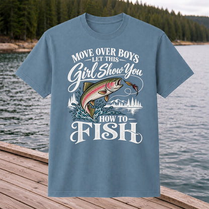 Move Over Boys Let This Girl Show You How to Fish T-Shirt