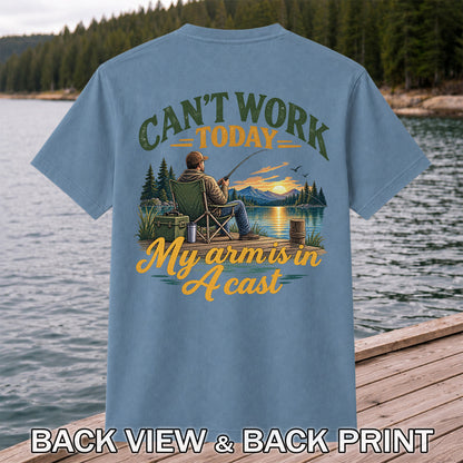 Can't Work Today My Arm Is in a Cast Fishing T-Shirt | Back Print