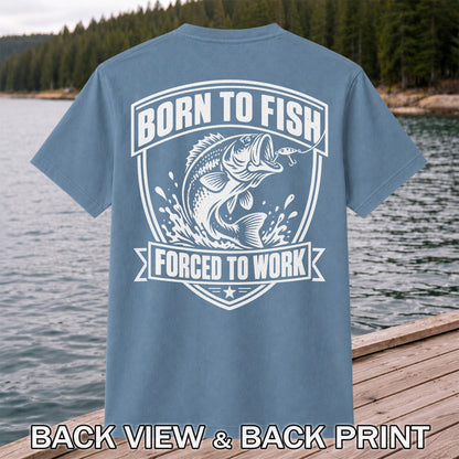 Born to Fish Forced to Work Funny Bass Fishing Graphic T-Shirt | Back Print