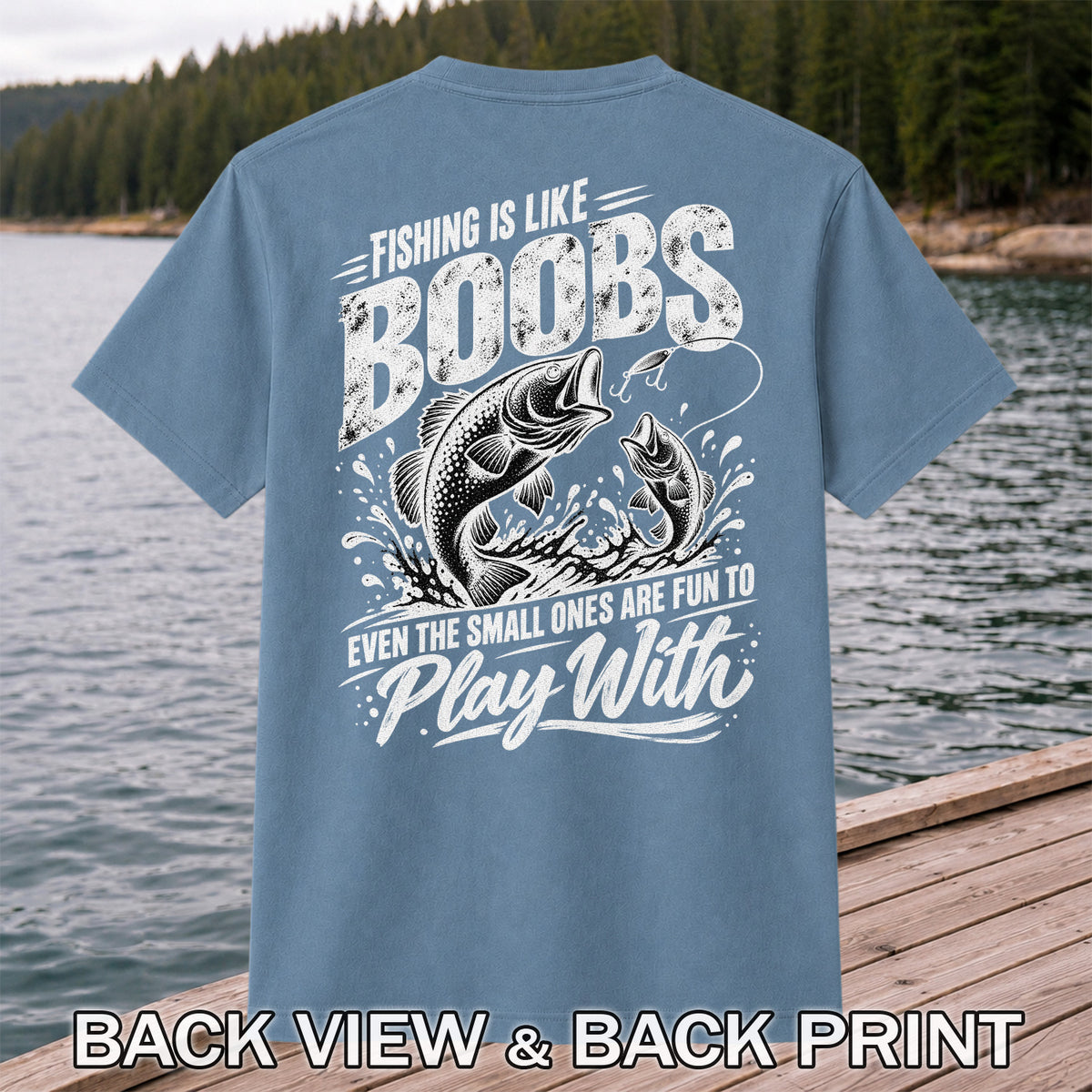 Fishing Is Like Boobs Funny Bass Fishing T-Shirt | Back Print