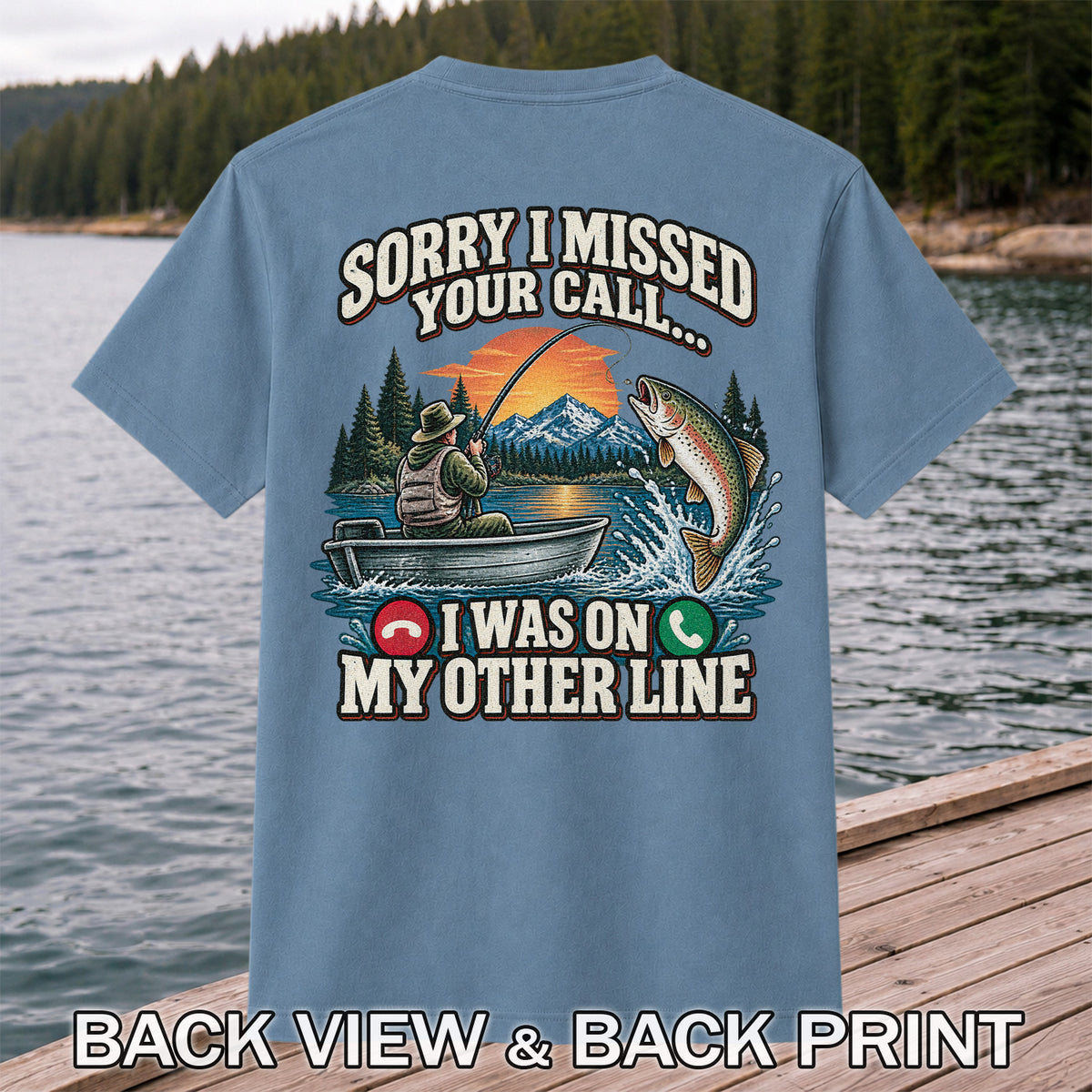 Sorry I Missed Your Call I Was on My Other Line Trout Fishing T-Shirt | Back Print