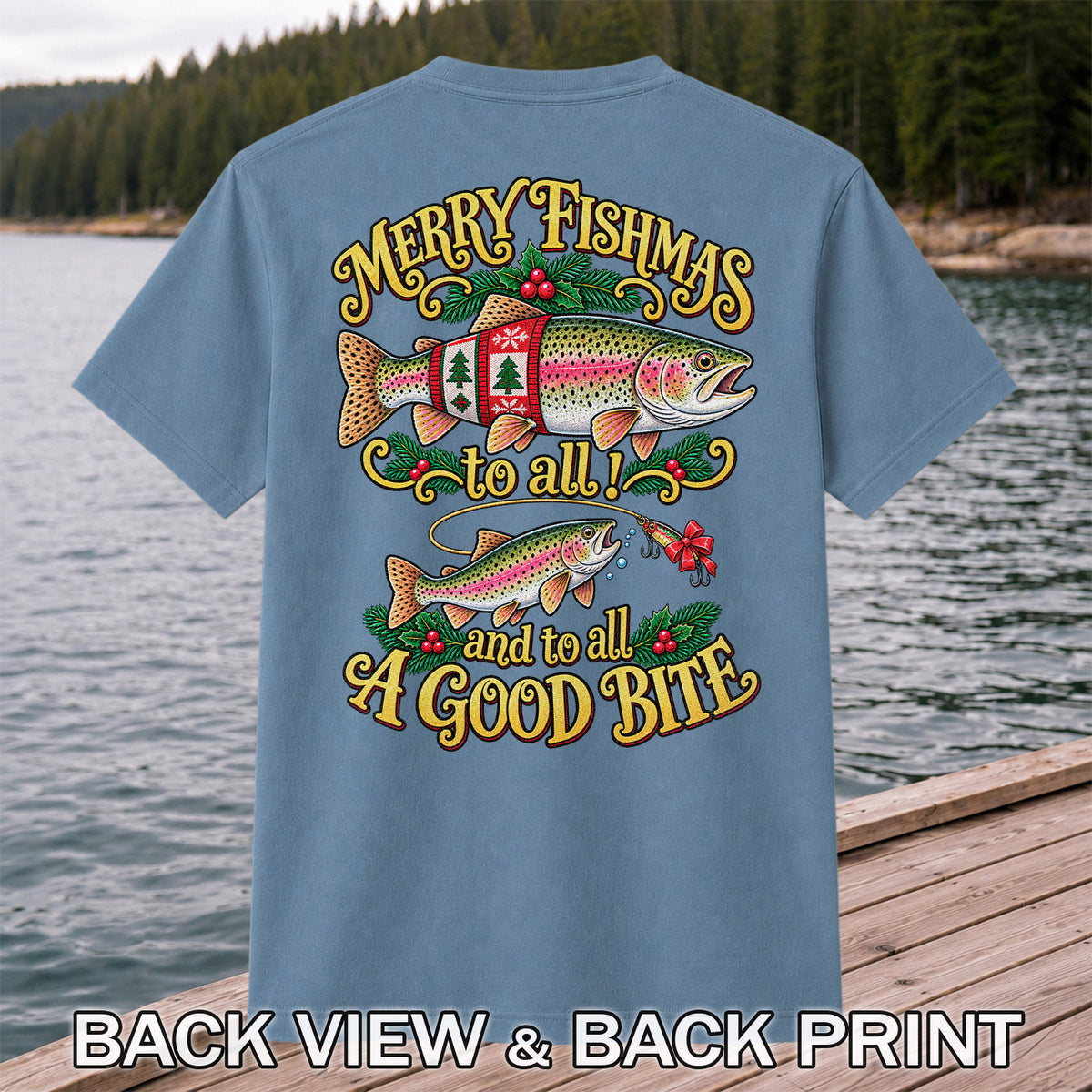 Merry Fishmas to All and to All a Good Bite Rainbow Trout Christmas Fishing T-Shirt | Back Print